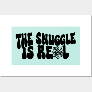 The Snuggle is Real Posters and Art